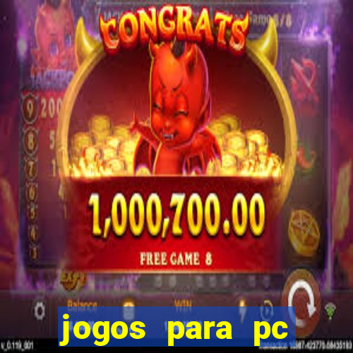 jogos para pc gratis windows 7